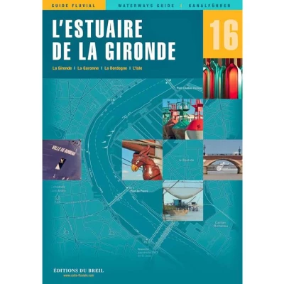 Guide EDB de navigation fluviale N�16 - Estuaire de la Gironde - Les Editions du Breil